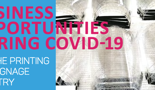 Business Opportunities During Covid-19 For The Printing And Signage Industry