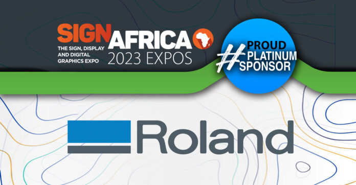 Roland DG Is A Platinum Sponsor For 2023 Sign Africa Expos